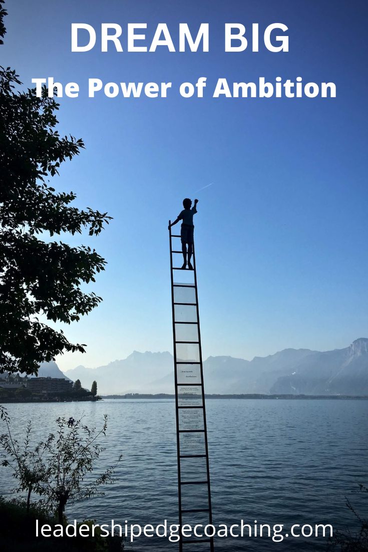 Dream Big: The Power of&nbsp;Ambition